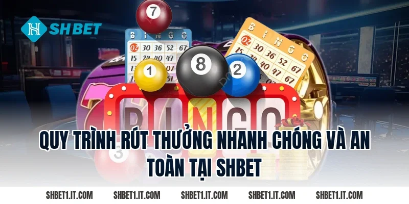 Quy Trình Rút Thưởng Nhanh Chóng Và An Toàn Tại SHBET